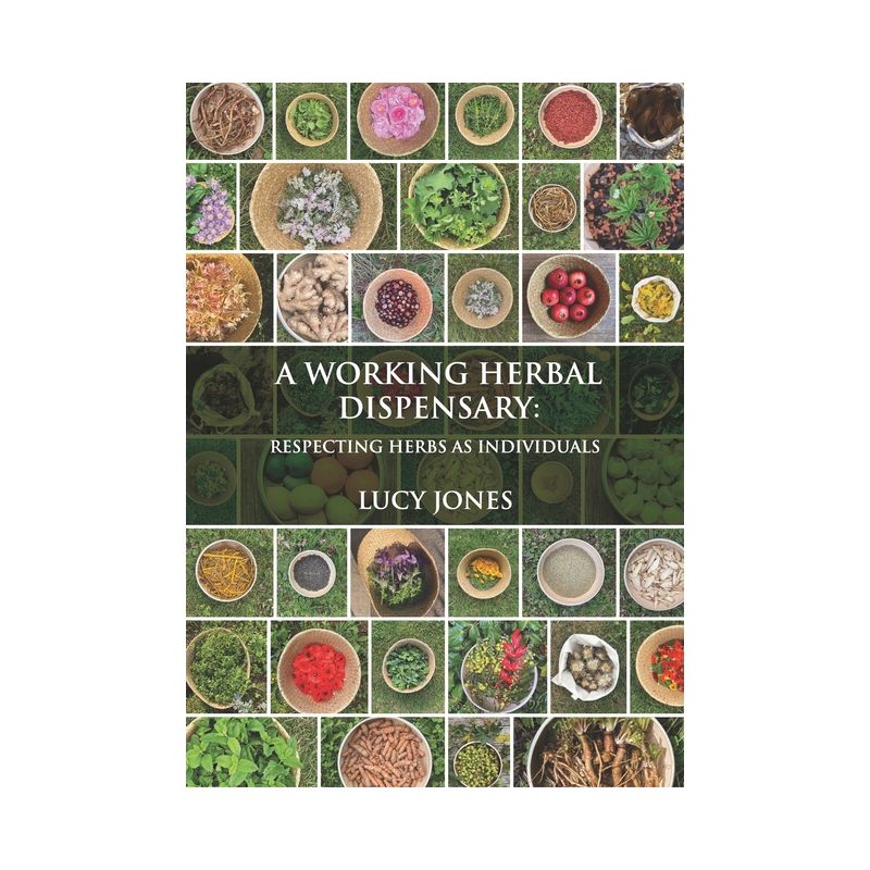 A Working Herbal Dispensary - by  Lucy Jones (Hardcover), 1 of 2