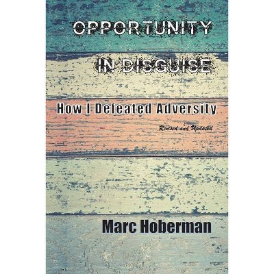 Opportunity in Disguise - by  Marc Hoberman (Paperback)