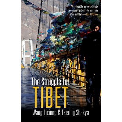 The Struggle for Tibet - by  Wang Lixiong & Tsering Shakya (Paperback)
