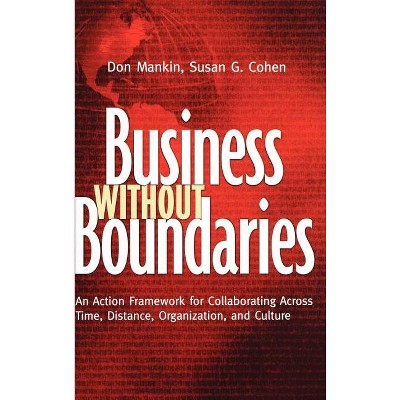 Business Without Boundaries - (Jossey-Bass Business & Management) by  Don Mankin & Susan G Cohen (Hardcover)