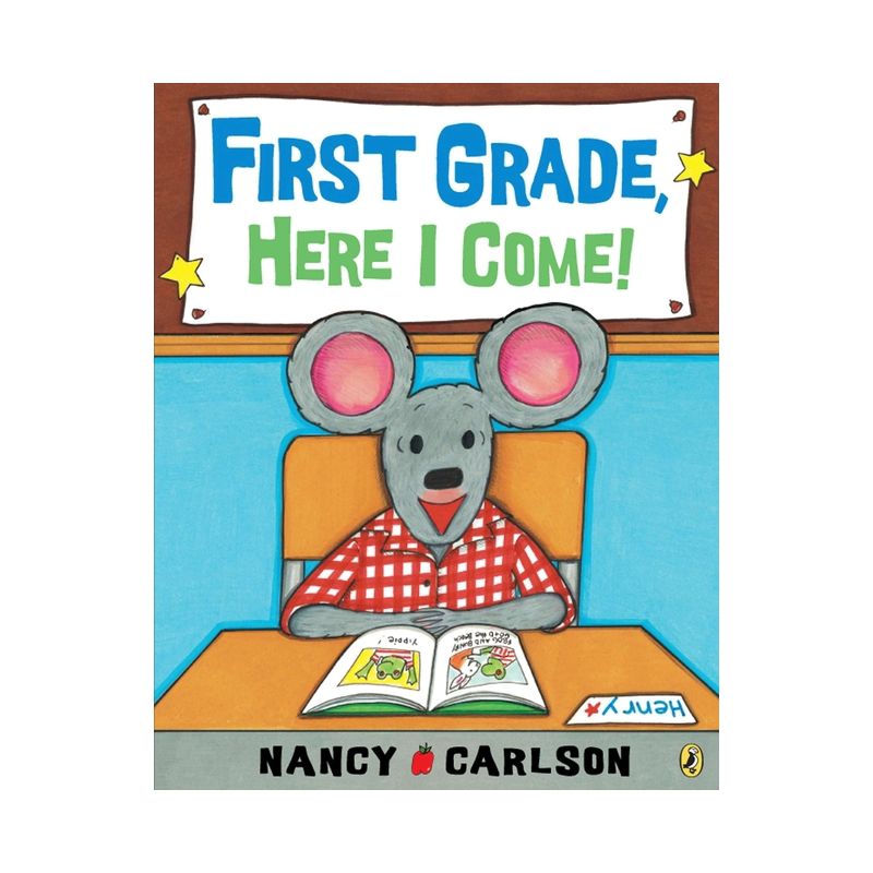 First Grade, Here I Come! - by  Nancy Carlson (Paperback), 1 of 2