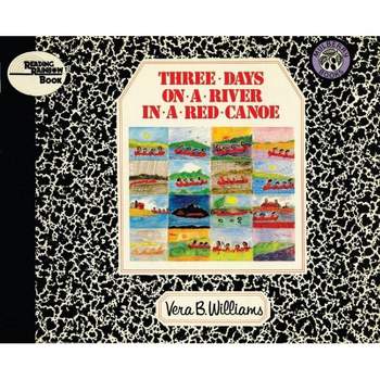 Three Days on a River in a Red Canoe - (Reading Rainbow Books) by  Vera B Williams (Paperback)