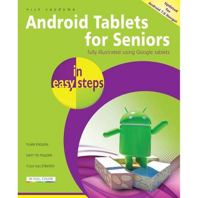 Android Tablets for Seniors in Easy Steps - (In Easy Steps) 3rd Edition by  Nick Vandome (Paperback)