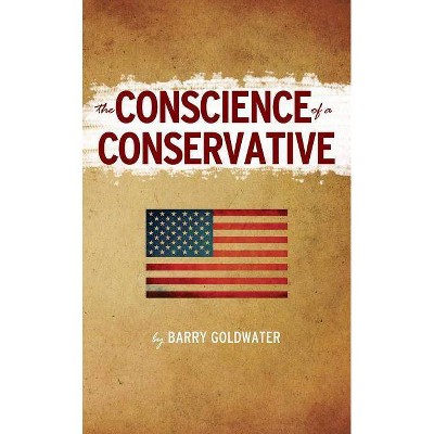 The Conscience of a Conservative - 30th Edition by  Barry Goldwater (Paperback)