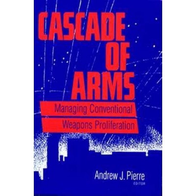 Cascade of Arms - by  Andrew J Pierre (Paperback)