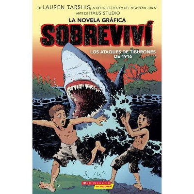 Sobreviví Los Ataques de Tiburones de 1916 (Graphix) (I Survived the Shark Attacks of 1916) - by  Lauren Tarshis (Paperback)