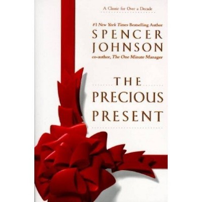 The Precious Present - by  Spencer Johnson (Hardcover)