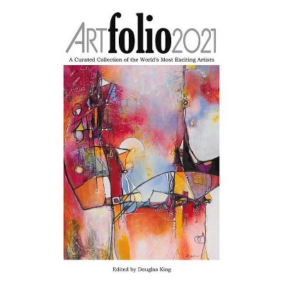 Art Folio 2021 - by  Douglas King (Hardcover)