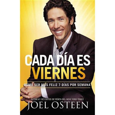 Cada Día Es Viernes - by  Joel Osteen (Paperback)