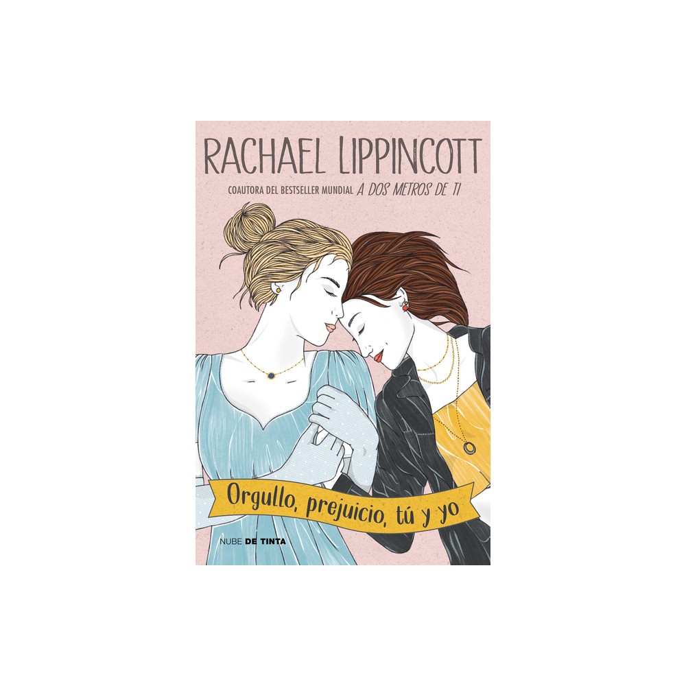 Orgullo, Prejuicio, T Y Yo / Pride and Prejudice and Pittsburgh - by Rachael Lippincott (Paperback)