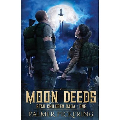 Moon Deeds - (Star Children Saga) by  Palmer Pickering (Paperback)