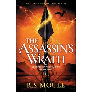 The Assassin's Wrath - (Legends of the Shadow) by  R S Moule (Paperback) - 1 of 1