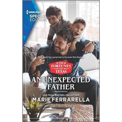 An Unexpected Father - (Fortunes of Texas: The Hotel Fortune) by  Marie Ferrarella (Paperback)