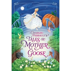 Charles Perrault's Tales of Mother Goose - (The Essential European Fairy Tales Collection) (Paperback) - 1 of 1