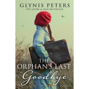 The Orphan's Last Goodbye - (Red Cross Orphans) by  Glynis Peters (Paperback) - 1 of 1