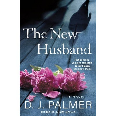 The New Husband - by  D J Palmer (Hardcover)