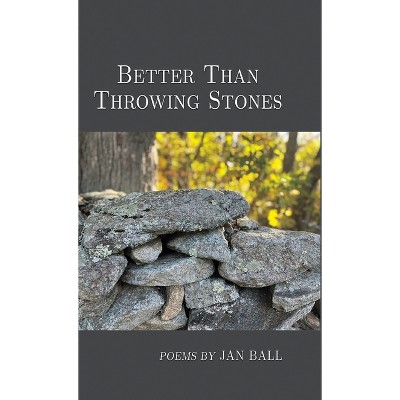 Better Than Throwing Stones - by Jan Ball