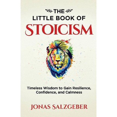 The Little Book of Stoicism - by  Jonas Salzgeber (Paperback)