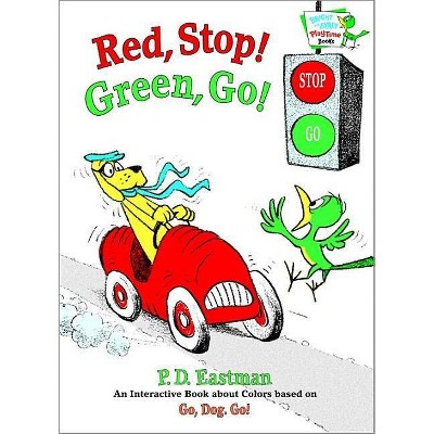 Red, Stop! Green, Go! - (Bright & Early Playtime Books) by  P D Eastman (Hardcover)