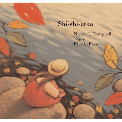 Shi-Shi-Etko - by  Nicola I Campbell (Hardcover)