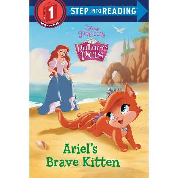 Ariel's Brave Kitten (Disney Princess: Palace Pets) - (Step Into Reading) by  Random House Disney (Paperback)