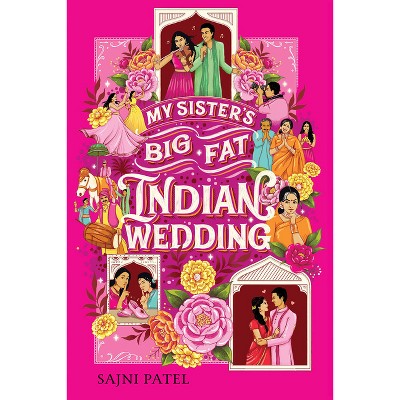 My Sister's Big Fat Indian Wedding - by Sajni Patel