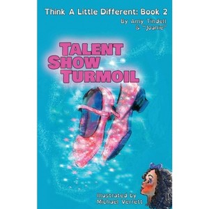 Talent Show Turmoil - (Think a Little Different) by  Amy Tindell (Paperback) - 1 of 1