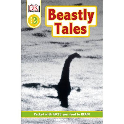 DK Readers L3: Beastly Tales - (DK Readers Level 3) by  Malcolm Yorke & Lee Davis (Paperback)