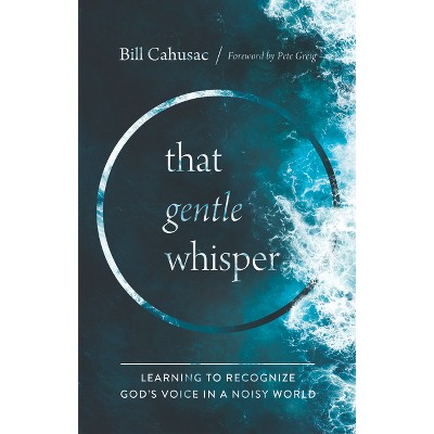 That Gentle Whisper - by  Bill Cahusac (Paperback)