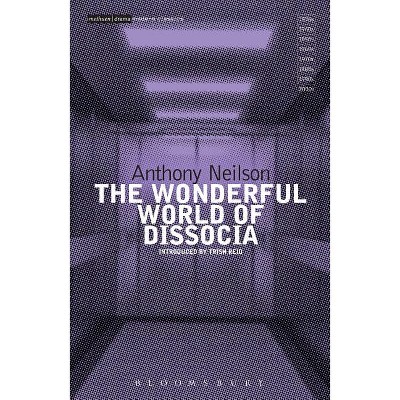 The Wonderful World of Dissocia - (Modern Classics) by  Anthony Neilson (Paperback)