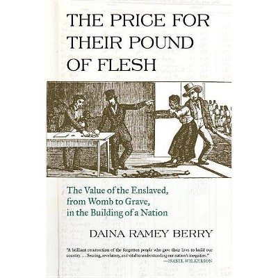 The Price for Their Pound of Flesh - by  Daina Ramey Berry (Paperback)