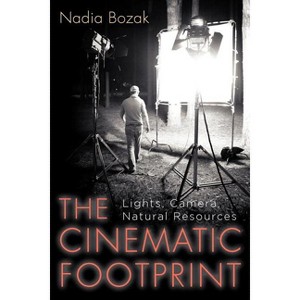 The Cinematic Footprint - by  Nadia Bozak (Paperback) - 1 of 1