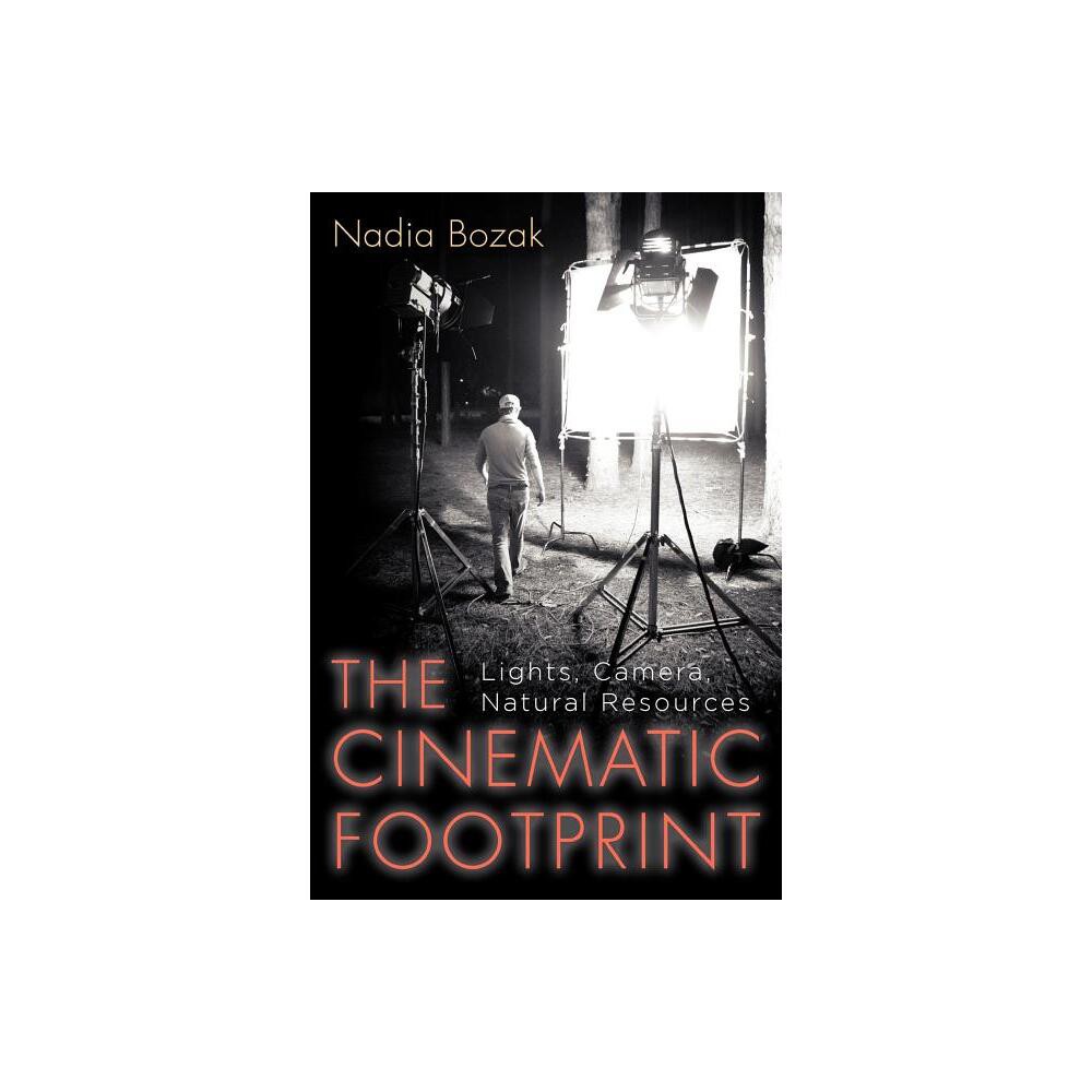 The Cinematic Footprint - by Nadia Bozak (Paperback)