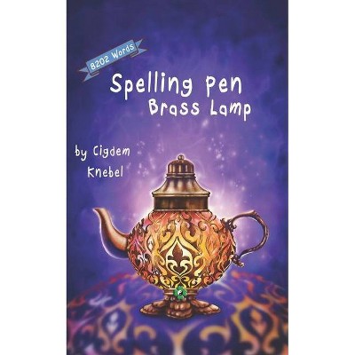 Spelling Pen - Brass Lamp - by  Cigdem Knebel (Paperback)