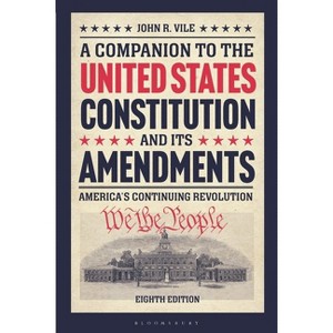A Companion to the United States Constitution and Its Amendments - 8th Edition by  John R Vile (Hardcover) - 1 of 1