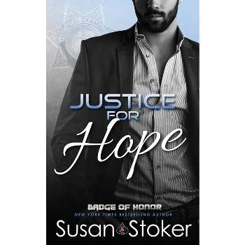 Justice for Hope - (Badge of Honor: Texas Heroes) by  Susan Stoker (Paperback)