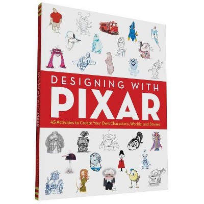 Designing with Pixar - (Paperback)