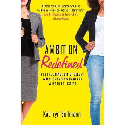 Ambition Redefined - by  Kathryn Sollmann (Paperback)