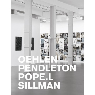 Oehlen, Pendleton, Pope.L, Sillman - (Hardcover)