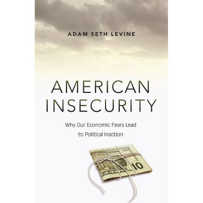 American Insecurity - by  Adam Seth Levine (Paperback)