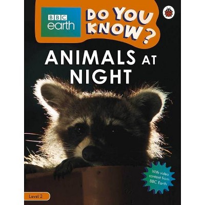 Animals at Night - BBC Earth Do You Know...? Level 2 - by  Ladybird (Paperback)