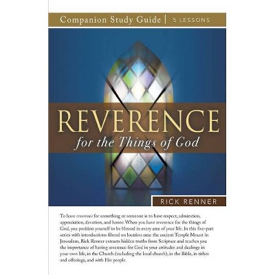 Reverence for the Things of God Study Guide - by  Rick Renner (Paperback)