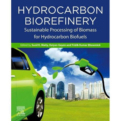 Hydrocarbon Biorefinery - by  Sunil Kumar Maity & Kalyan Gayen & Tridib Kumar Bhowmick (Paperback)