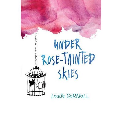 Under Rose-Tainted Skies - by  Louise Gornall (Paperback)