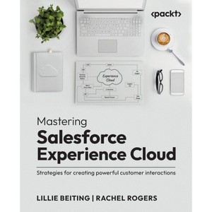 Mastering Salesforce Experience Cloud - by  Lillie Beiting & Rachel Rogers (Paperback) - 1 of 1