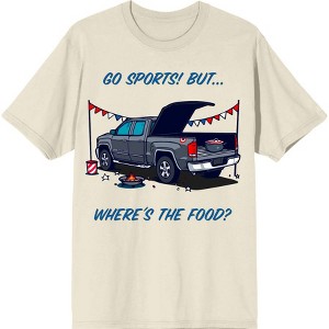 Go Sports! But Where's the Food? Adult Crew Neck Short Sleeve Tee - 1 of 2