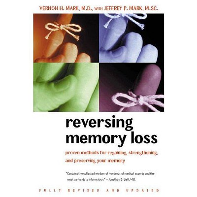 Reversing Memory Loss - by  Vernon H Mark & Jeffrey P Mark (Paperback)