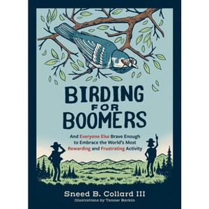 Birding for Boomers - by  Sneed B Collard III (Paperback) - 1 of 1