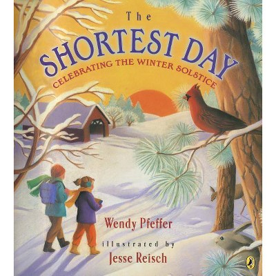 The Shortest Day - by  Wendy Pfeffer (Paperback)