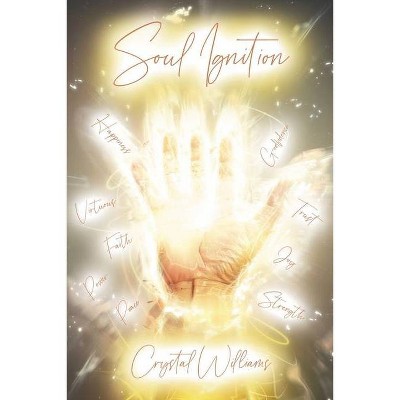 Soul Ignition - by  Crystal Williams (Paperback)